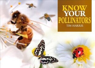 Know Your Pollinators cena un informācija | Grāmatas par veselīgu dzīvesveidu un uzturu | 220.lv