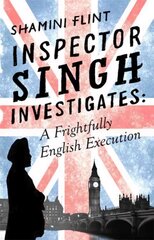 Inspector Singh Investigates: A Frightfully English Execution: Number 7 in series цена и информация | Фантастика, фэнтези | 220.lv