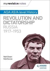 My Revision Notes: AQA AS/A-level History: Revolution and dictatorship: Russia, 1917-1953 цена и информация | Исторические книги | 220.lv