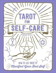 Tarot for Self-Care: How to Use Tarot to Manifest Your Best Self cena un informācija | Pašpalīdzības grāmatas | 220.lv