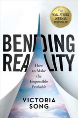 Bending Reality: How to Make the Impossible Probable цена и информация | Книги по экономике | 220.lv