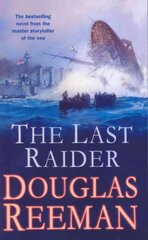 Last Raider: a compelling and captivating WW1 naval adventure from the master storyteller of the sea цена и информация | Фантастика, фэнтези | 220.lv