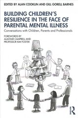 Building Children's Resilience in the Face of Parental Mental Illness: Conversations with Children, Parents and Professionals cena un informācija | Sociālo zinātņu grāmatas | 220.lv