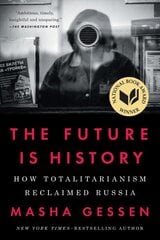 Future Is History: How Totalitarianism Reclaimed Russia cena un informācija | Vēstures grāmatas | 220.lv
