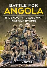 Battle for Angola: The End of the Cold War in Africa c 1975-89 cena un informācija | Vēstures grāmatas | 220.lv