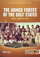 Armed Forces of the Gulf States: Volume 2. Oman, 1921-2012 цена и информация | Исторические книги | 220.lv