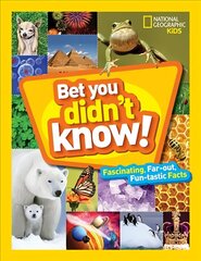 Bet You Didn't Know!: Fascinating, Far-Out, Fun-Tastic Facts! цена и информация | Книги для подростков и молодежи | 220.lv