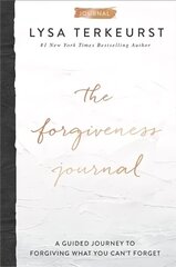 Forgiveness Journal: A Guided Journey to Forgiving What You Can't Forget цена и информация | Духовная литература | 220.lv