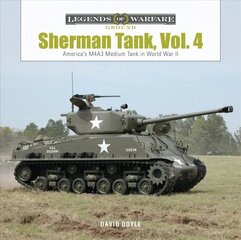 Sherman Tank, Vol. 4: The M4A3 Medium Tank in World War II and Korea: The M4a3 Medium Tank in World War II and Korea цена и информация | Книги по социальным наукам | 220.lv
