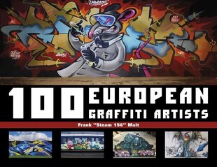 100 European Graffiti Artists цена и информация | Книги об искусстве | 220.lv