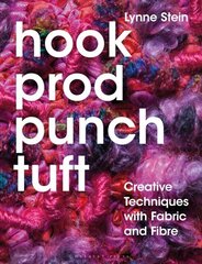 Hook, Prod, Punch, Tuft: Creative Techniques with Fabric and Fibre cena un informācija | Mākslas grāmatas | 220.lv