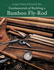 Fundamentals of Building a Bamboo Fly-Rod Second Edition cena un informācija | Mākslas grāmatas | 220.lv