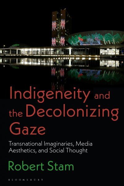 Indigeneity and the Decolonizing Gaze: Transnational Imaginaries, Media Aesthetics, and Social Thought цена и информация | Mākslas grāmatas | 220.lv