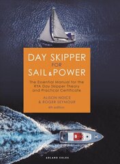 Day Skipper for Sail and Power: The Essential Manual for the Rya Day Skipper Theory and Practical Certificate 4th edition cena un informācija | Enciklopēdijas, uzziņu literatūra | 220.lv