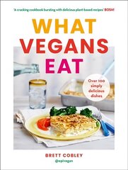 What Vegans Eat: A Cookbook for Everyone with Over 100 Delicious Recipes. Recommended by Veganuary цена и информация | Книги рецептов | 220.lv