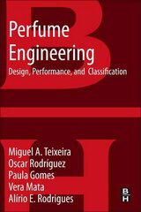 Perfume Engineering: Design, Performance and Classification cena un informācija | Sociālo zinātņu grāmatas | 220.lv