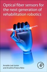 Optical Fiber Sensors for the Next Generation of Rehabilitation Robotics cena un informācija | Sociālo zinātņu grāmatas | 220.lv
