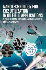 Nanotechnology for CO2 Utilization in Oilfield Applications цена и информация | Книги по социальным наукам | 220.lv