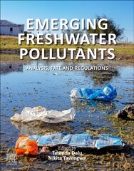 Emerging Freshwater Pollutants: Analysis, Fate and Regulations цена и информация | Книги по социальным наукам | 220.lv