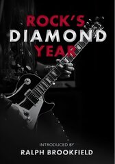 Rock's Diamond Year: Celebrating London's Music Heritage cena un informācija | Mākslas grāmatas | 220.lv
