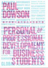 Personal and Professional Development for Business Students: A Guide to Study and Employment in the 21st Century cena un informācija | Ekonomikas grāmatas | 220.lv