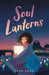 Soul Lanterns цена и информация | Книги для подростков и молодежи | 220.lv