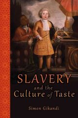 Slavery and the Culture of Taste New in Paper, cena un informācija | Vēstures grāmatas | 220.lv