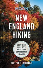 Moon New England Hiking (First Edition): Best Hikes plus Beer, Bites, and Campgrounds Nearby цена и информация | Путеводители, путешествия | 220.lv