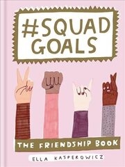 #Squad Goals: The Friendship Book цена и информация | Фантастика, фэнтези | 220.lv