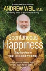 Spontaneous Happiness: Step-by-step to peak emotional wellbeing cena un informācija | Pašpalīdzības grāmatas | 220.lv