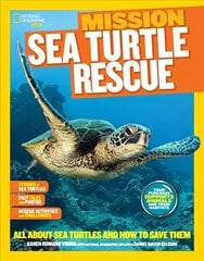 Mission: Sea Turtle Rescue: All About Sea Turtles and How to Save Them cena un informācija | Grāmatas pusaudžiem un jauniešiem | 220.lv