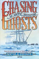 Chasing Ghosts: An Arctic Adventure цена и информация | Книги для подростков и молодежи | 220.lv