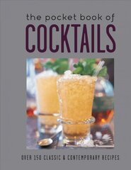 Pocket Book of Cocktails: Over 150 Classic & Contemporary Cocktails cena un informācija | Pavārgrāmatas | 220.lv