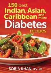 150 Best Indian, Asian, Caribbean and More Diabetes Recipes цена и информация | Книги рецептов | 220.lv