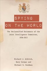 Spying on the World: The Declassified Documents of the Joint Intelligence Committee, 1936-2013 цена и информация | Книги по социальным наукам | 220.lv