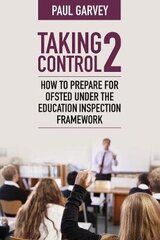Taking Control 2: How to prepare for Ofsted under the education inspection framework цена и информация | Книги по социальным наукам | 220.lv