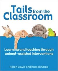 Tails from the Classroom: Learning and teaching through animal-assisted interventions cena un informācija | Sociālo zinātņu grāmatas | 220.lv