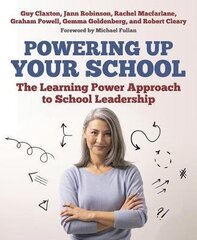 Powering Up Your School: The Learning Power Approach to school leadership цена и информация | Книги по социальным наукам | 220.lv