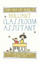 Art of Being a Brilliant Classroom Assistant цена и информация | Книги по социальным наукам | 220.lv