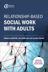Relationship-based Social Work with Adults цена и информация | Книги по социальным наукам | 220.lv