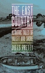 East Country: Almanac Tales of Valley and Shore цена и информация | Книги по социальным наукам | 220.lv