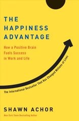 Happiness Advantage: How a Positive Brain Fuels Success in Work and Life cena un informācija | Pašpalīdzības grāmatas | 220.lv