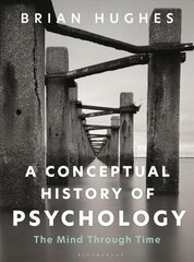 Conceptual History of Psychology: The Mind Through Time cena un informācija | Sociālo zinātņu grāmatas | 220.lv