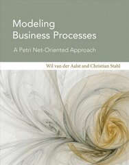 Modeling Business Processes: A Petri Net-Oriented Approach cena un informācija | Enciklopēdijas, uzziņu literatūra | 220.lv