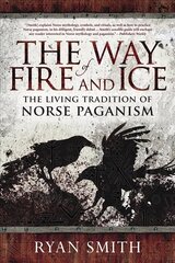 Way of Fire and Ice: The Living Tradition of Norse Paganism cena un informācija | Pašpalīdzības grāmatas | 220.lv