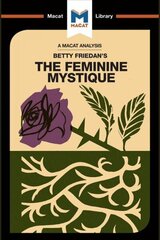 Analysis of Betty Friedan's The Feminine Mystique: The Feminine Mystique cena un informācija | Enciklopēdijas, uzziņu literatūra | 220.lv