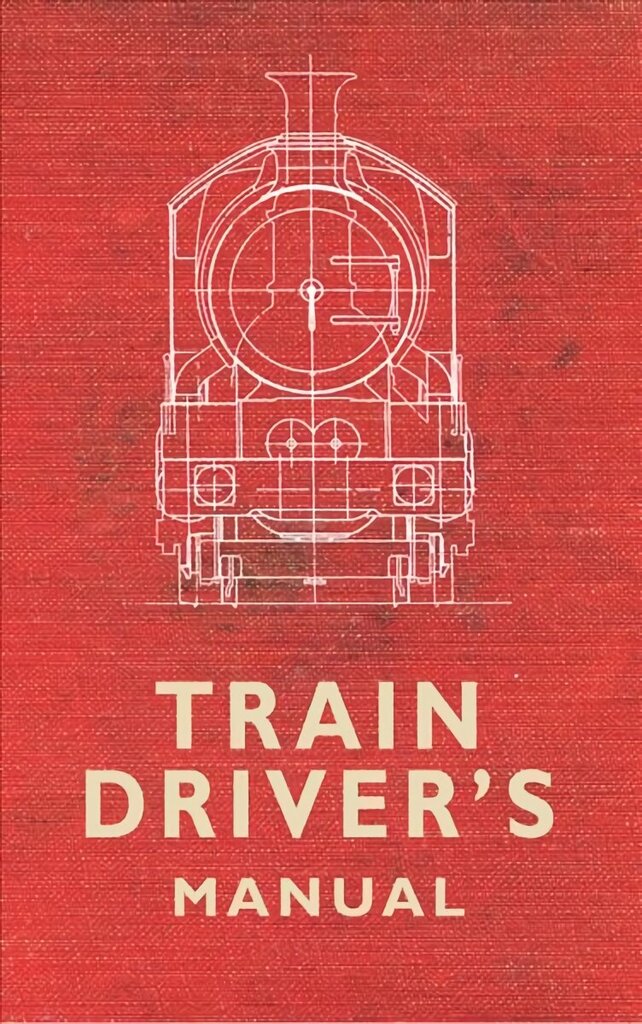 Train Driver's Manual цена и информация | Enciklopēdijas, uzziņu literatūra | 220.lv
