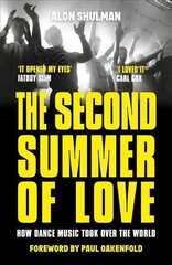 Second Summer of Love: How Dance Music Took Over the World cena un informācija | Mākslas grāmatas | 220.lv