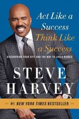 Act Like a Success, Think Like a Success: Discovering Your Gift and the Way to Life's Riches International ed. cena un informācija | Pašpalīdzības grāmatas | 220.lv