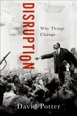 Disruption: Why Things Change cena un informācija | Vēstures grāmatas | 220.lv